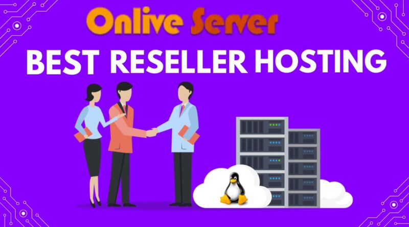 Best Reseller Hosting - Full & Ultimate Guide