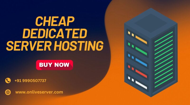 Cheap Dedicated Server Hosting