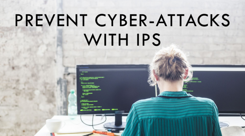 Cyber-Attacks Can You Prevent With IPS