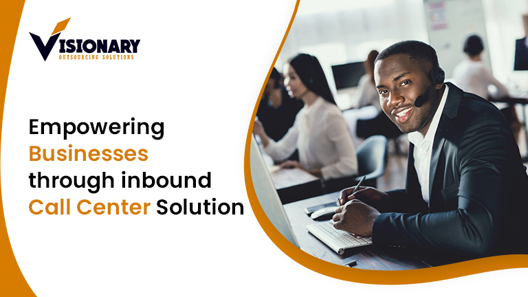 Inbound Call Center Services and Solutions Visionary