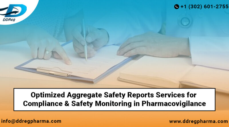 Optimized Off page blog Optimized Aggregate Safety Reports Services for Compliance Safety Monitoring in Pharmacovigilance