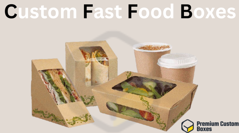 Custom Fast Food Boxes