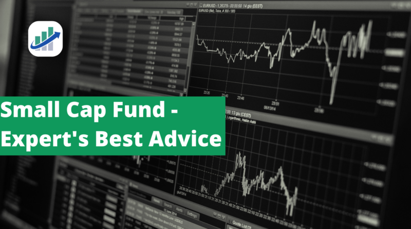 Small Cap Fund Expert's Best Advice