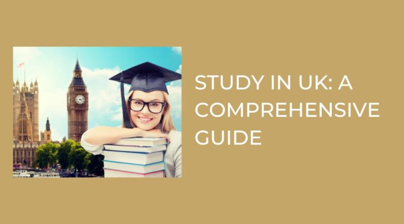 Study in UK A Comprehensive Guide