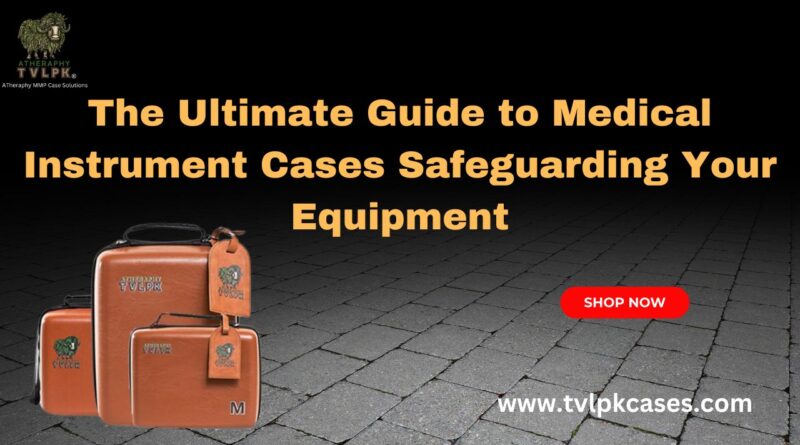 medical instrument cases