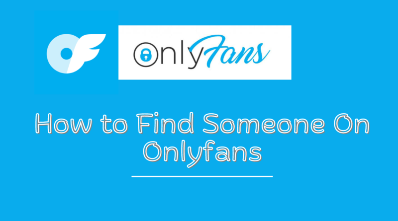 How to Find People On Onlyfans