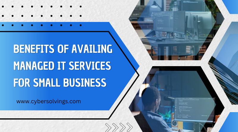 Benefits of Availing Managed IT Services for Small Business