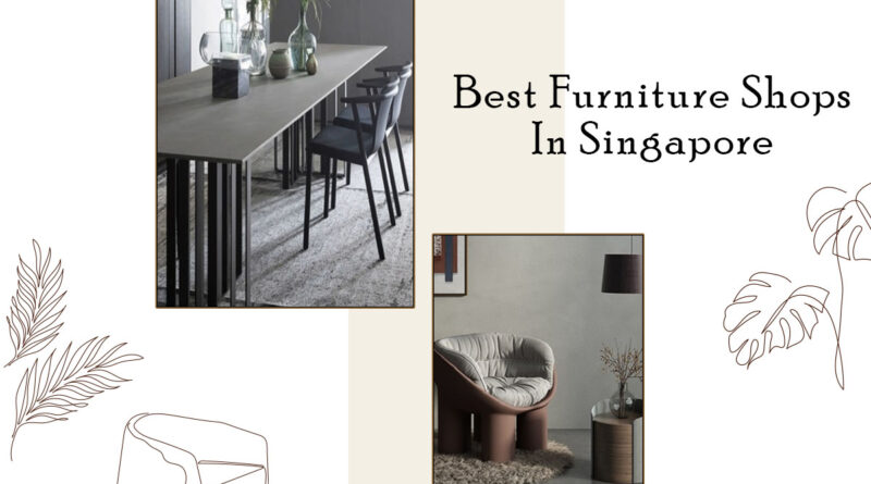 Best furniture shops in Singapore