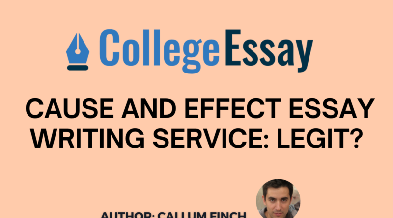 CollegeEssay.org Cause and Effect Essay Writing Service Legit