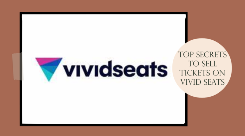 Selling Tickets on Vivid Seats