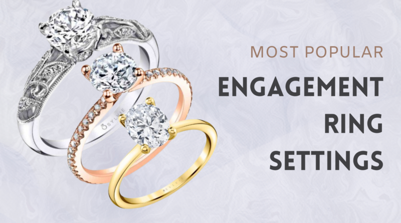 Most Popular Engagement Ring Settings