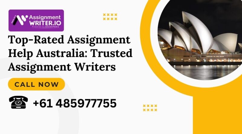 Top Rated Assignment Help Australia Trusted Assignment Writers