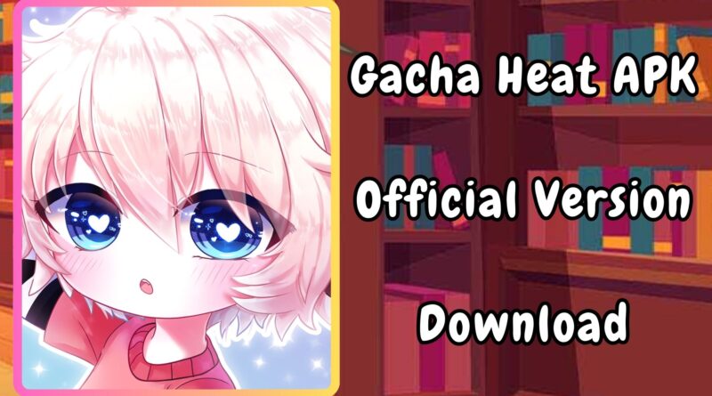 gacha heat apk