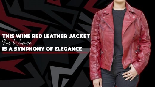 This Wine Red Leather Jacket For Women Is A Symphony Of Elegance