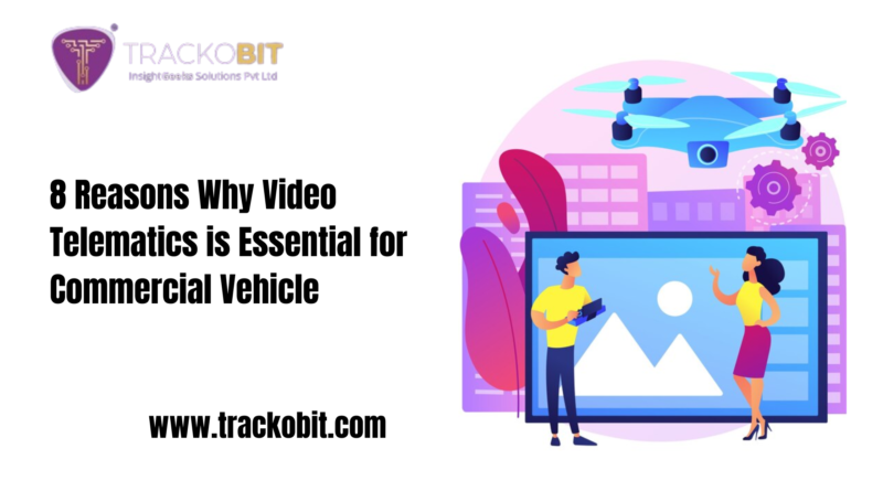 8 Reasons Why Video Telematics is Essential for Commercial Vehicle