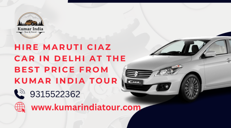 maruti ciaz car hire in delhi