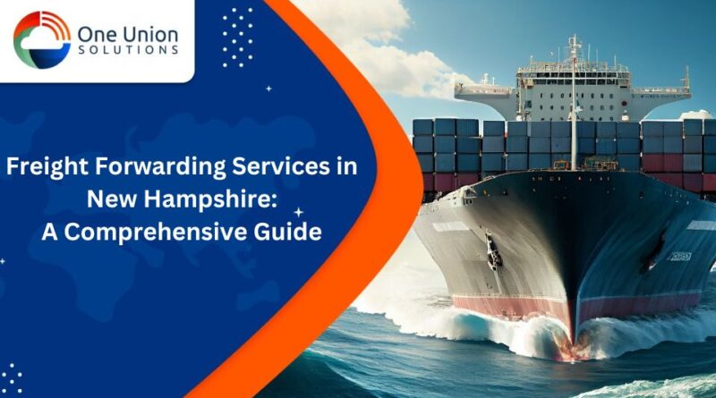 Freight Forwarding Services in New Hampshire