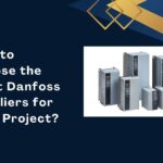 How to Choose the Right Danfoss Suppliers for Your Project