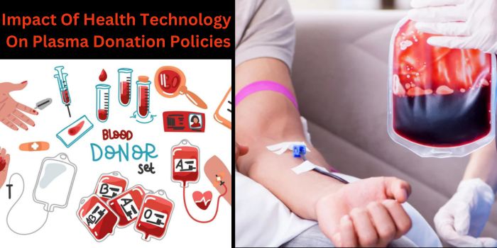 Impact Of Health Technology On Plasma Donation Policies