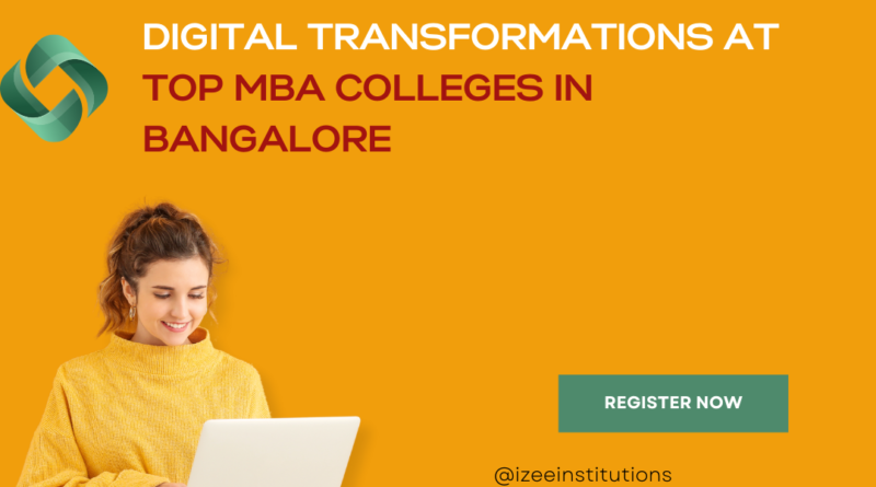 Technology Integration: Digital Transformations at Top MBA Colleges in Bangalore