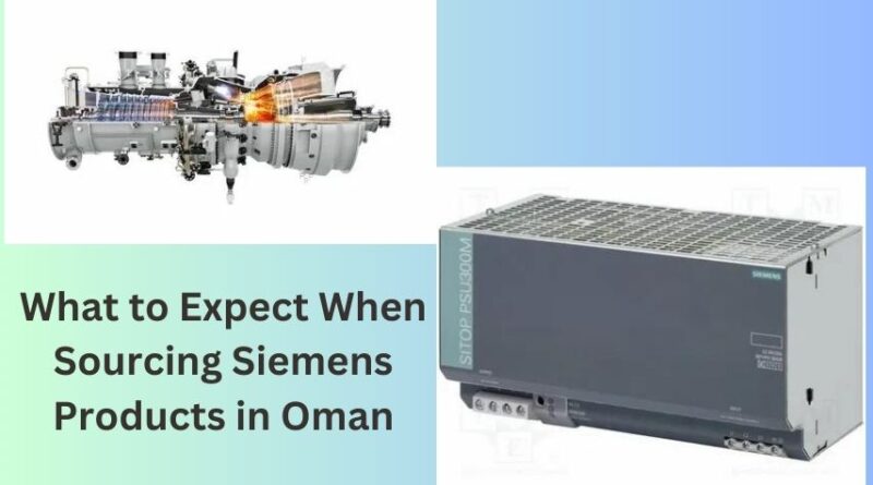 What to Expect When Sourcing Siemens Products in Oman