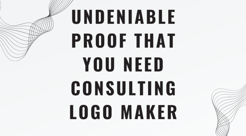 Undeniable Proof That You Need Consulting Logo Maker