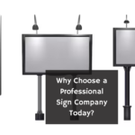 Why Choose a Professional Sign Company Today