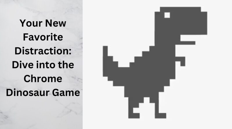 Chrome Dinosaur Game