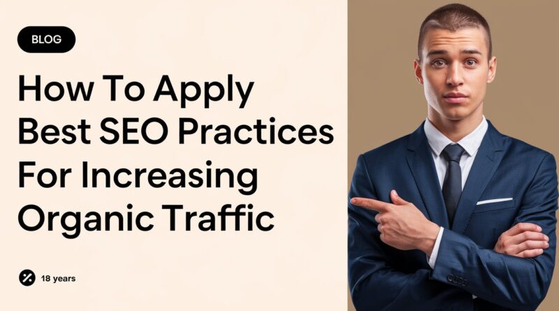 Best SEO practices for increasing organic traffic